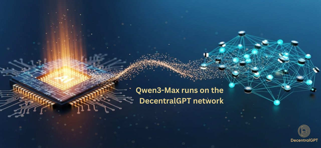 Qwen3-Max AI chip connected to DecentralGPT decentralized GPU inference network